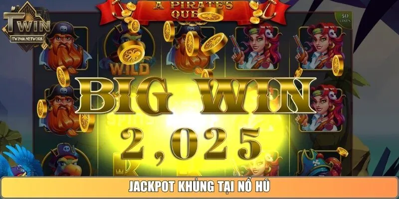 Jackpot khủng tại Nổ Hũ