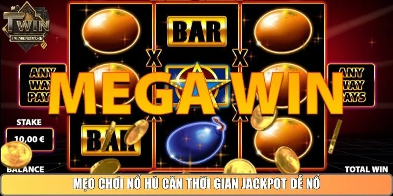 Mẹo chơi nổ hũ căn thời gian Jackpot dễ nổ