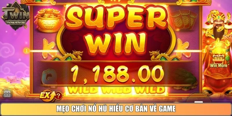 Mẹo chơi nổ hũ hiểu cơ bản về game