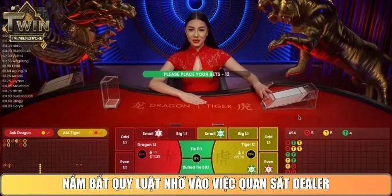 Nắm bắt quy luật nhờ vào việc quan sát dealer
